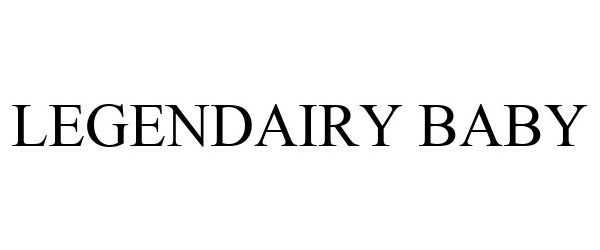 Trademark Logo LEGENDAIRY BABY