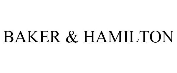 Trademark Logo BAKER & HAMILTON