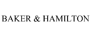  BAKER &amp; HAMILTON