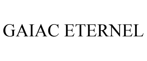 Trademark Logo GAIAC ETERNEL