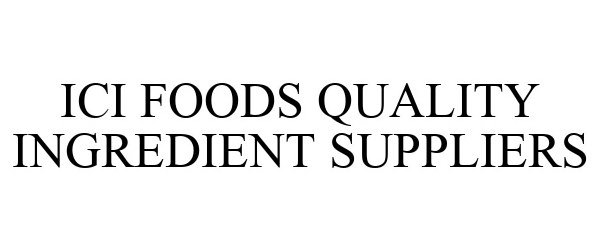  ICI FOODS QUALITY INGREDIENT SUPPLIERS