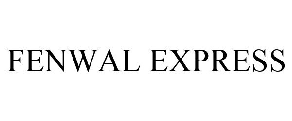 Trademark Logo FENWAL EXPRESS