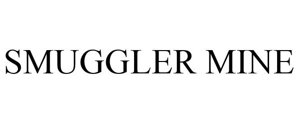 Trademark Logo SMUGGLER MINE