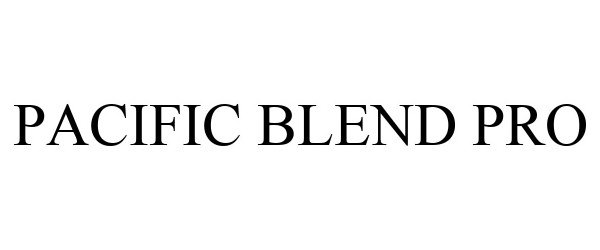 Trademark Logo PACIFIC BLEND PRO