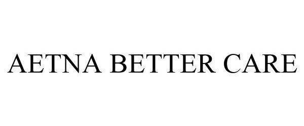 Trademark Logo AETNA BETTER CARE