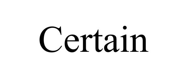 Trademark Logo CERTAIN
