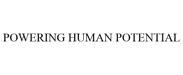  POWERING HUMAN POTENTIAL