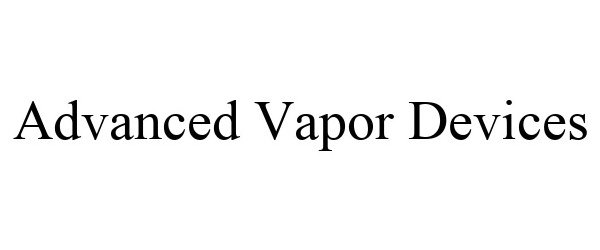 Trademark Logo ADVANCED VAPOR DEVICES