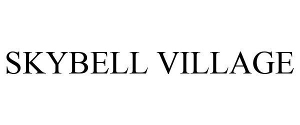 Trademark Logo SKYBELL VILLAGE