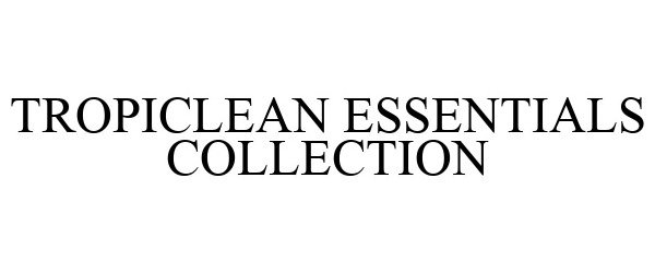  TROPICLEAN ESSENTIALS COLLECTION