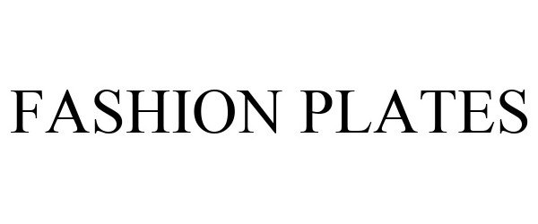 Trademark Logo FASHION PLATES