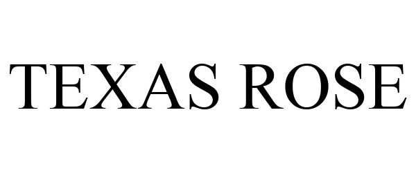 Trademark Logo TEXAS ROSE