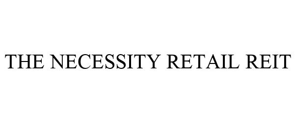 Trademark Logo THE NECESSITY RETAIL REIT