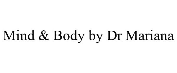 Trademark Logo MIND & BODY BY DR MARIANA