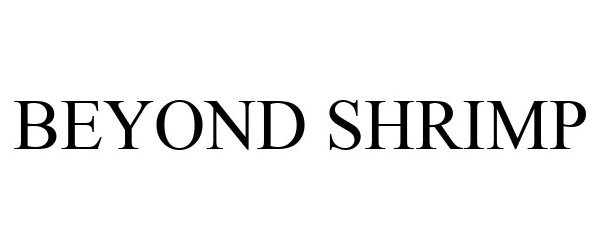 Trademark Logo BEYOND SHRIMP