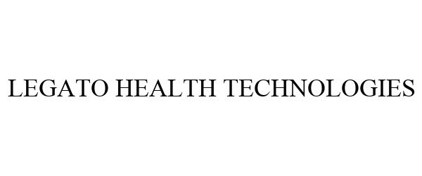 Trademark Logo LEGATO HEALTH TECHNOLOGIES