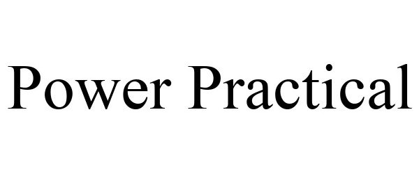 Trademark Logo POWER PRACTICAL