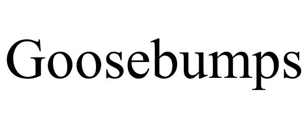 Trademark Logo GOOSEBUMPS
