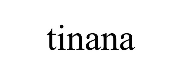 Trademark Logo TINANA