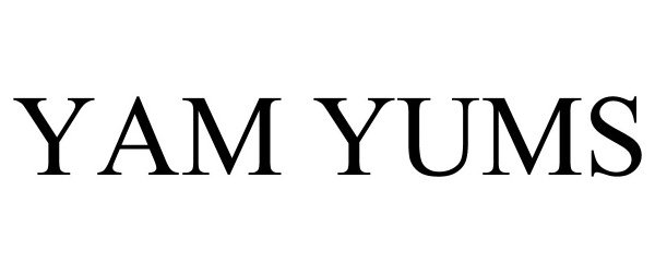 Trademark Logo YAM YUMS