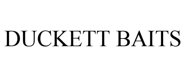  DUCKETT BAITS