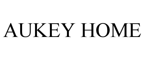 Trademark Logo AUKEY HOME