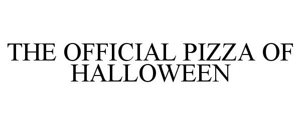  THE OFFICIAL PIZZA OF HALLOWEEN