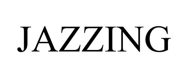 Trademark Logo JAZZING