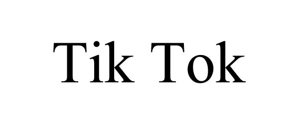 Trademark Logo TIK TOK
