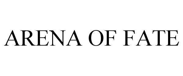 Trademark Logo ARENA OF FATE