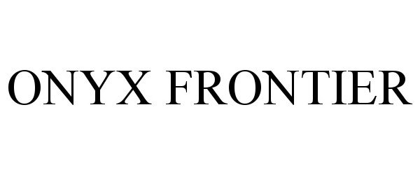 Trademark Logo ONYX FRONTIER