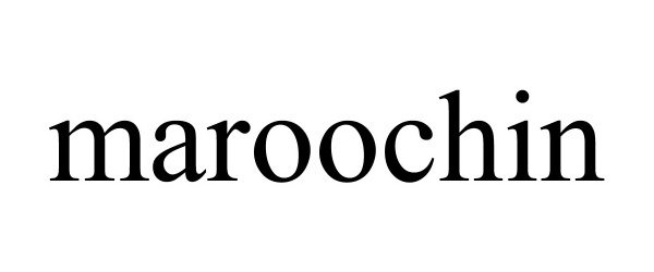 Trademark Logo MAROOCHIN