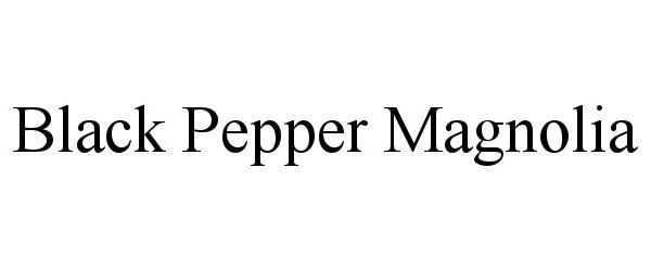 Trademark Logo BLACK PEPPER MAGNOLIA