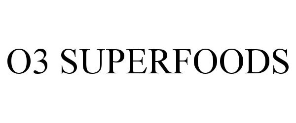 Trademark Logo O3 SUPERFOODS