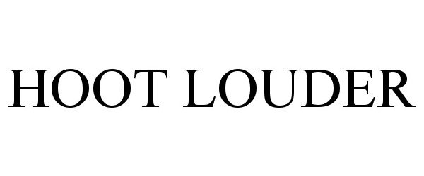 Trademark Logo HOOT LOUDER