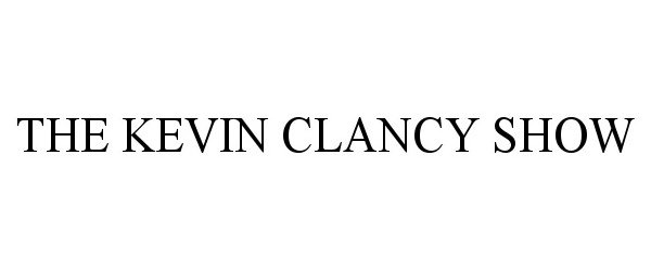  THE KEVIN CLANCY SHOW