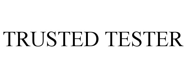 Trademark Logo TRUSTED TESTER