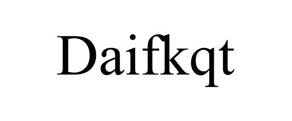 Trademark Logo DAIFKQT