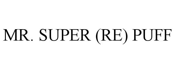 Trademark Logo MR. SUPER (RE) PUFF