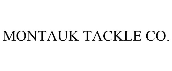 Trademark Logo MONTAUK TACKLE CO.