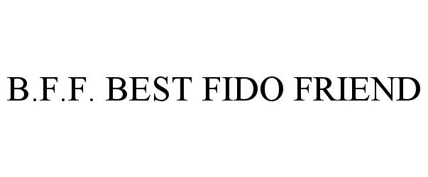  B.F.F. BEST FIDO FRIEND