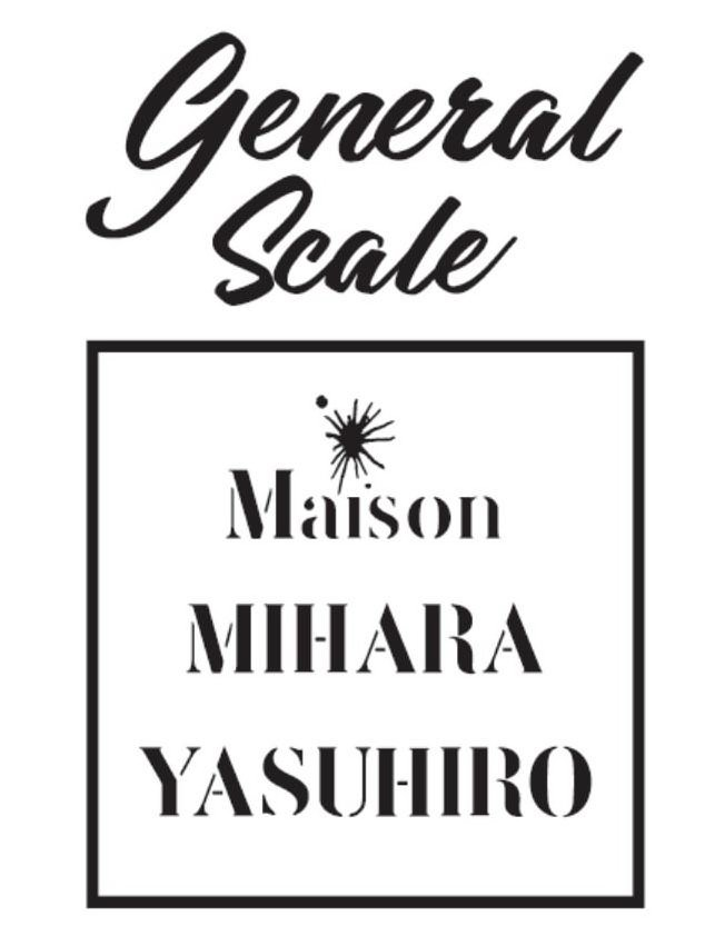  GENERAL SCALE MAISON MIHARA YASUHIRO