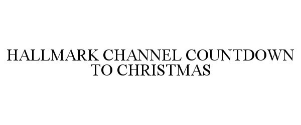  HALLMARK CHANNEL COUNTDOWN TO CHRISTMAS