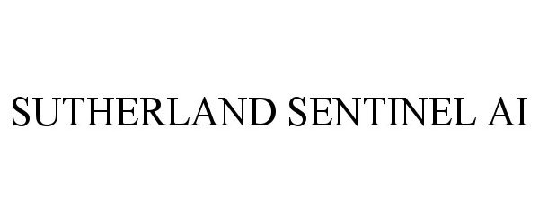 Trademark Logo SUTHERLAND SENTINEL AI
