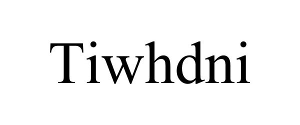  TIWHDNI