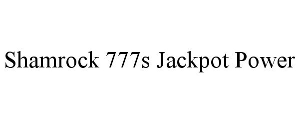  SHAMROCK 777S JACKPOT POWER