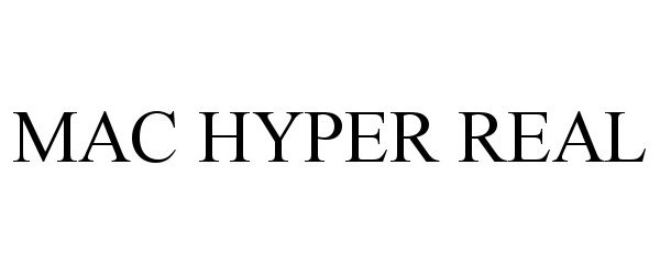 Trademark Logo MAC HYPER REAL