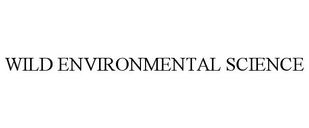 Trademark Logo WILD ENVIRONMENTAL SCIENCE