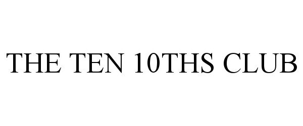  THE TEN 10THS CLUB