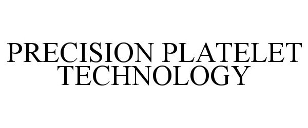Trademark Logo PRECISION PLATELET TECHNOLOGY